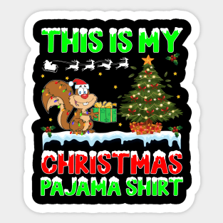Squirrel this is my Christmas pajama shirt - funny Christmas pajama shirt gift Squirrel lover - Squirrel with Santa hat Christmas shirt Sticker